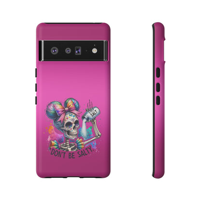 Don't Be Salty Tough Cases - Android
