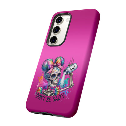 Don't Be Salty Tough Cases - Android