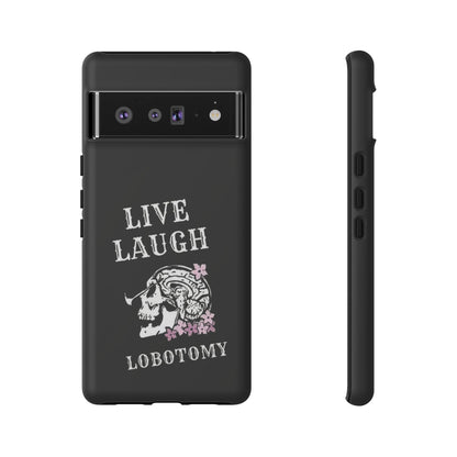 Live Laugh Lobotomy Tough Case - Android