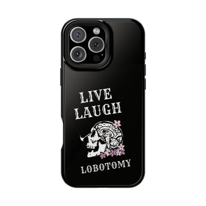 Live Laugh Lobotomy Magnetic Tough Case - iPhone