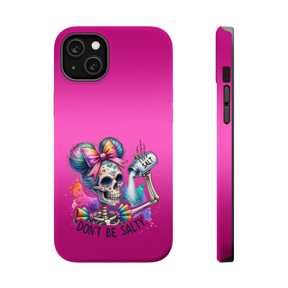 Don't Be Salty Magnetic Tough Cases - iPhone