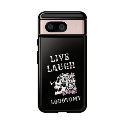 Live Laugh Lobotomy Tough Case - Android