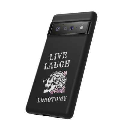 Live Laugh Lobotomy Tough Case - Android