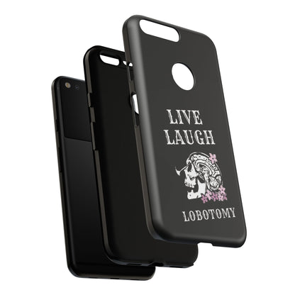 Live Laugh Lobotomy Tough Case - Android