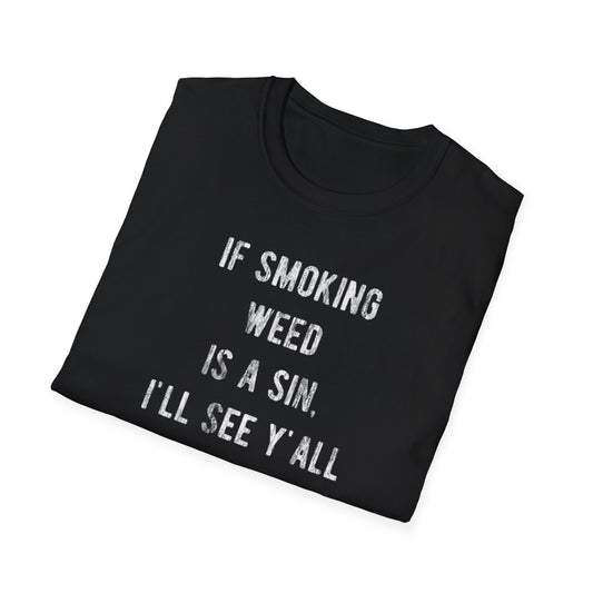 If Smoking Weed Is A Sin, I'll See Y'all Inhale