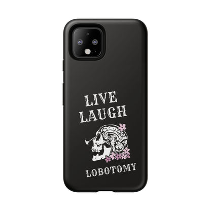 Live Laugh Lobotomy Tough Case - Android