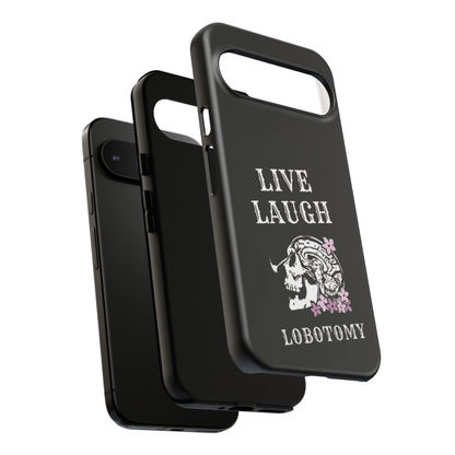 Live Laugh Lobotomy Tough Case - Android
