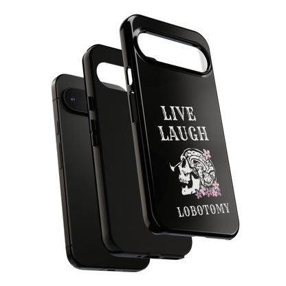 Live Laugh Lobotomy Tough Case - Android