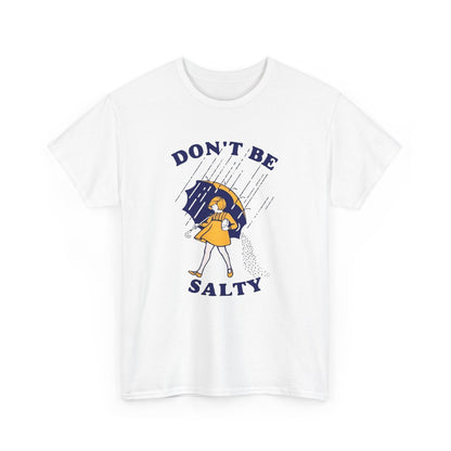 Don't Be Salty
