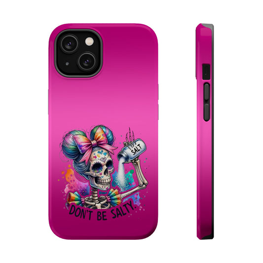 Don't Be Salty Magnetic Tough Cases - iPhone