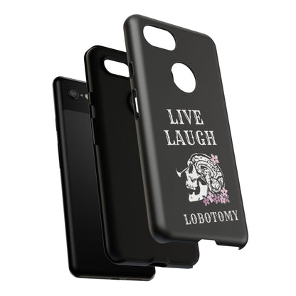 Live Laugh Lobotomy Tough Case - Android