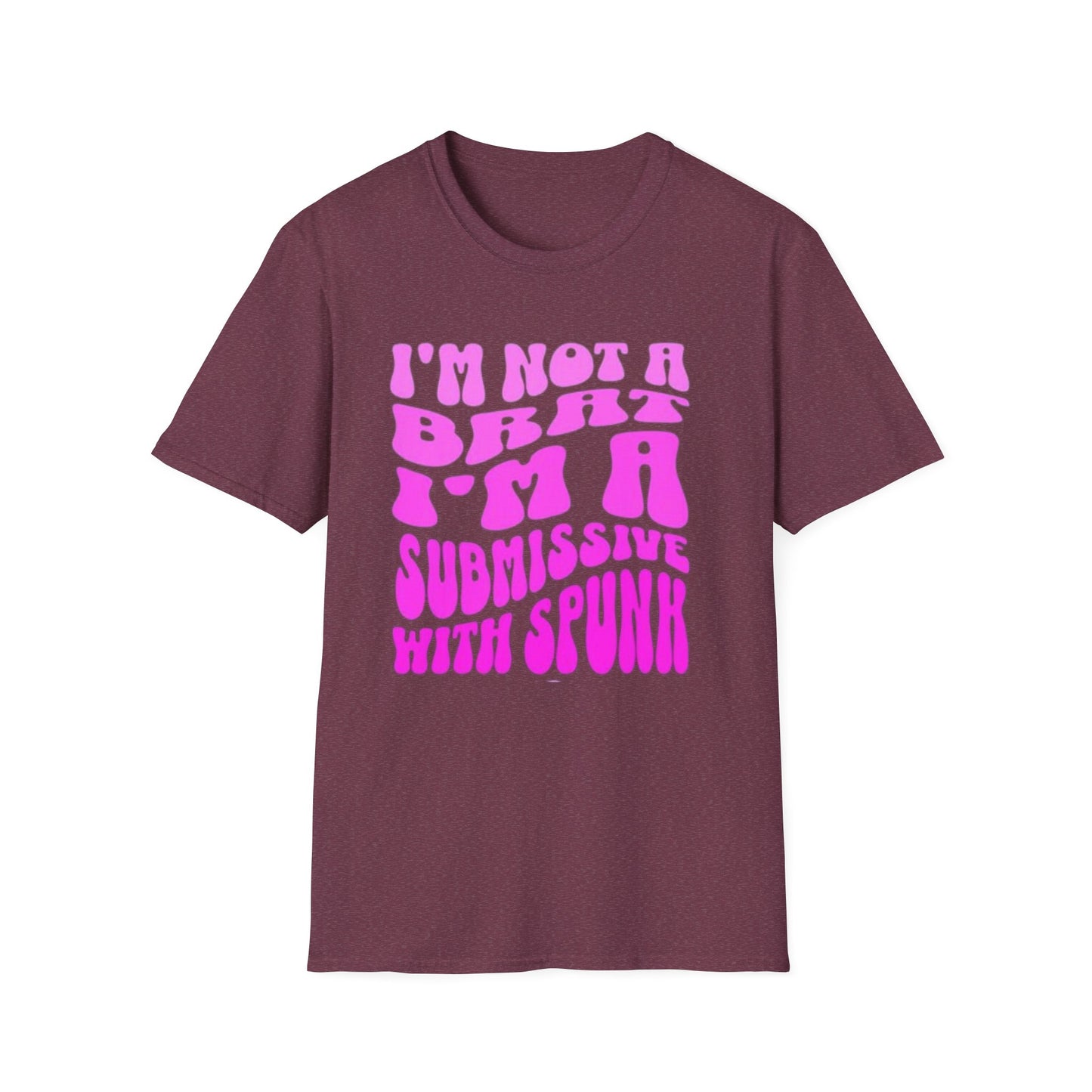 I'm Not a Brat, I'm a Submissive with Spunk