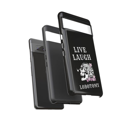 Live Laugh Lobotomy Tough Case - Android
