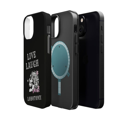 Live Laugh Lobotomy Magnetic Tough Case - iPhone