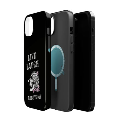 Live Laugh Lobotomy Magnetic Tough Case - iPhone