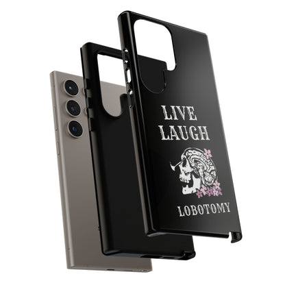 Live Laugh Lobotomy Tough Case - Android