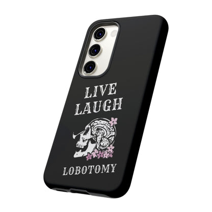Live Laugh Lobotomy Tough Case - Android