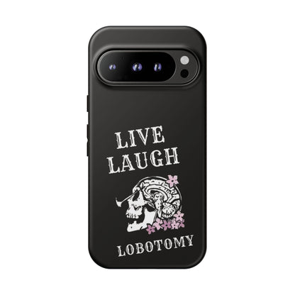 Live Laugh Lobotomy Tough Case - Android