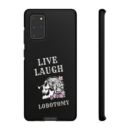 Live Laugh Lobotomy Tough Case - Android