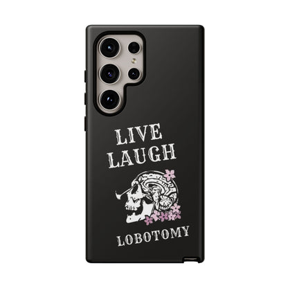 Live Laugh Lobotomy Tough Case - Android