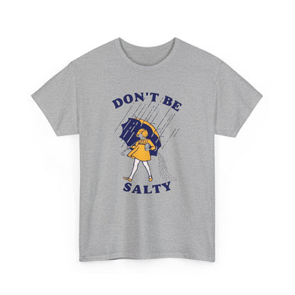 Don't Be Salty