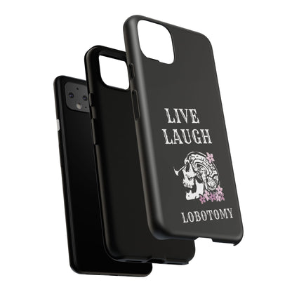 Live Laugh Lobotomy Tough Case - Android