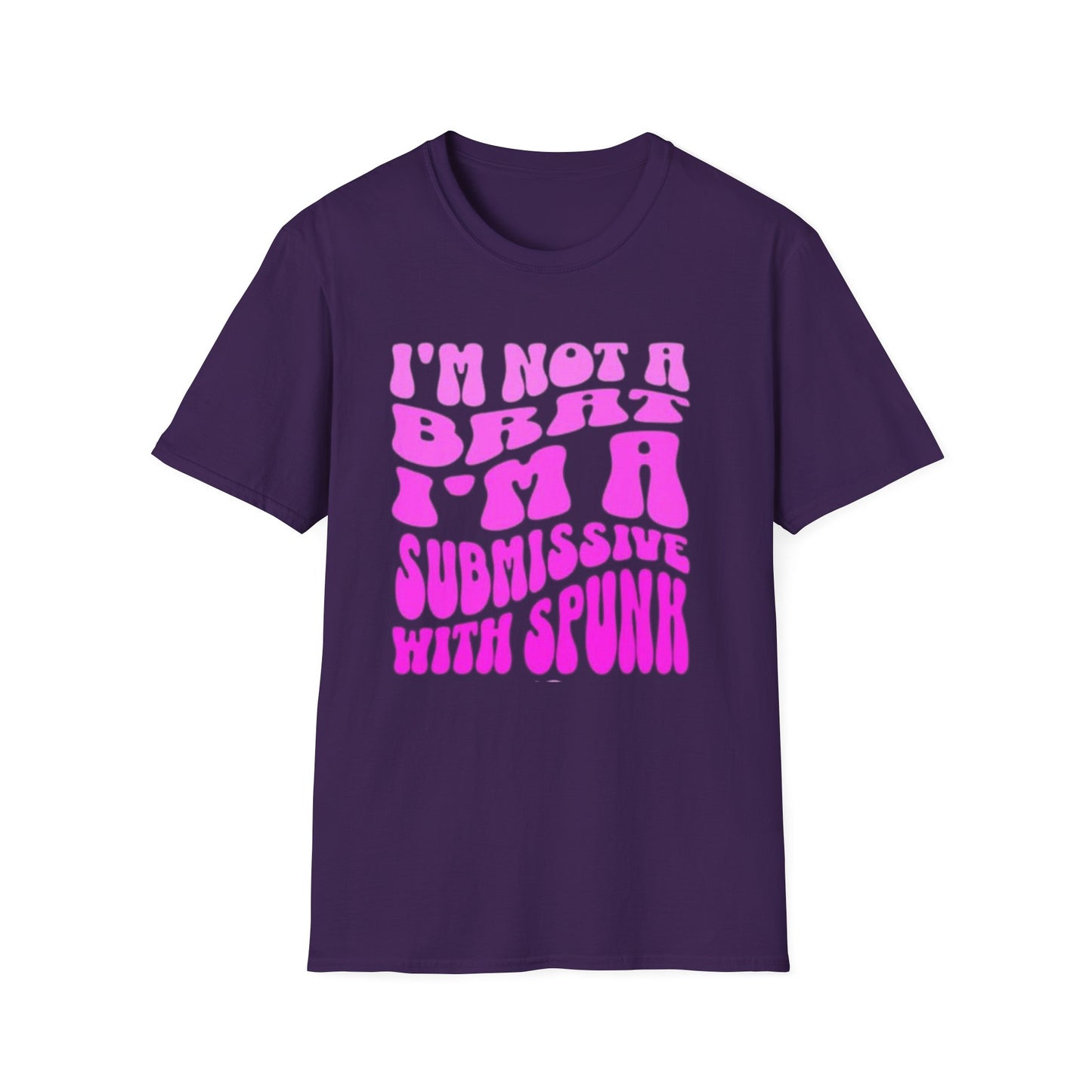 I'm Not a Brat, I'm a Submissive with Spunk