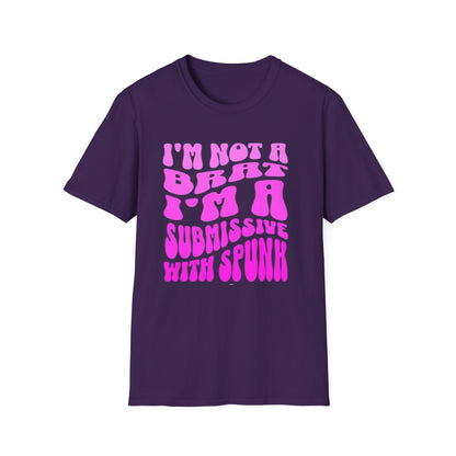 I'm Not a Brat, I'm a Submissive with Spunk