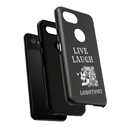Live Laugh Lobotomy Tough Case - Android