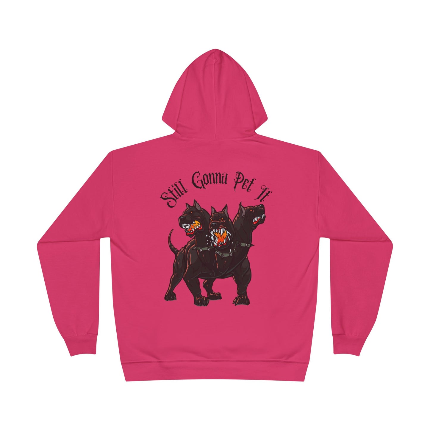 Still Gonna Pet It-Hoodie