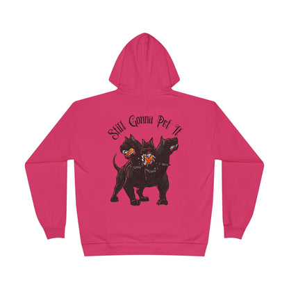 Still Gonna Pet It-Hoodie