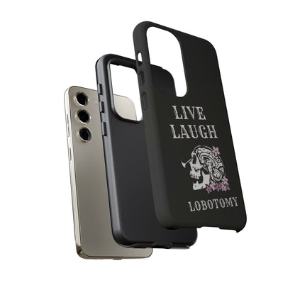 Live Laugh Lobotomy Tough Case - Android
