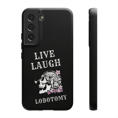 Live Laugh Lobotomy Tough Case - Android
