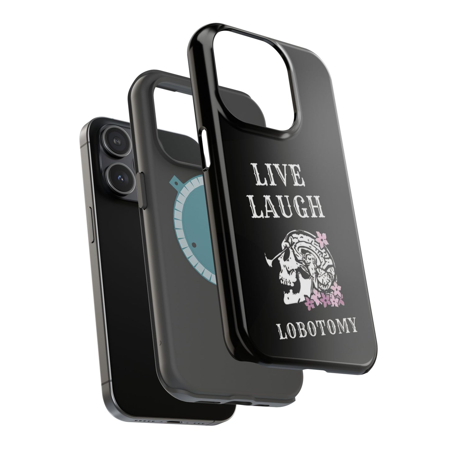 Live Laugh Lobotomy Magnetic Tough Case - iPhone
