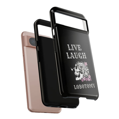 Live Laugh Lobotomy Tough Case - Android