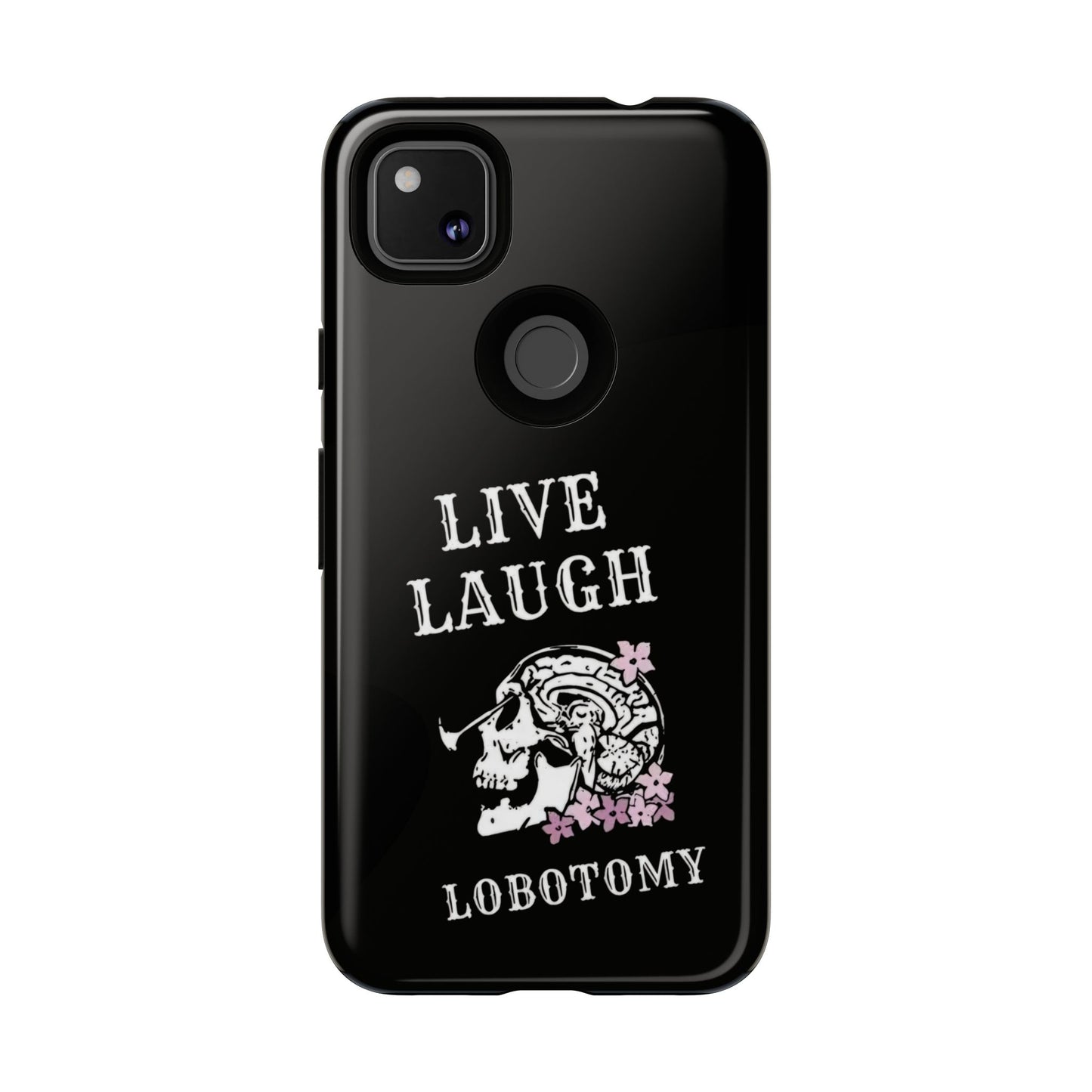 Live Laugh Lobotomy Tough Case - Android