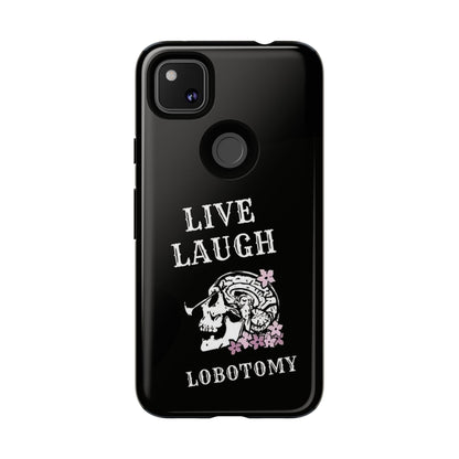 Live Laugh Lobotomy Tough Case - Android