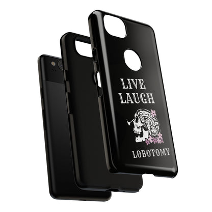 Live Laugh Lobotomy Tough Case - Android
