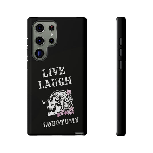Live Laugh Lobotomy Tough Case - Android