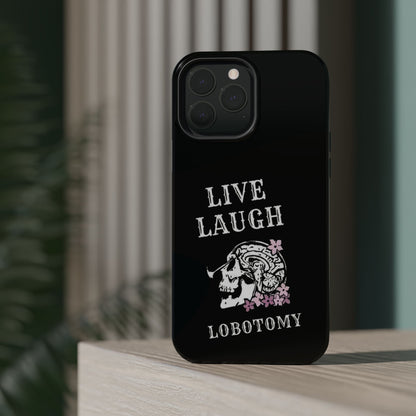 Live Laugh Lobotomy Magnetic Tough Case - iPhone