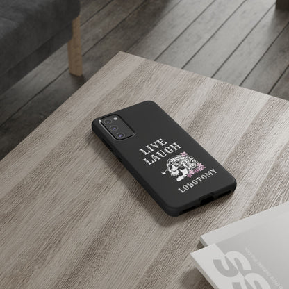 Live Laugh Lobotomy Tough Case - Android