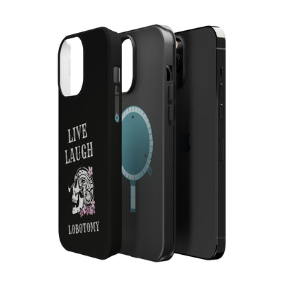 Live Laugh Lobotomy Magnetic Tough Case - iPhone