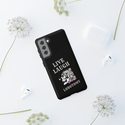 Live Laugh Lobotomy Tough Case - Android