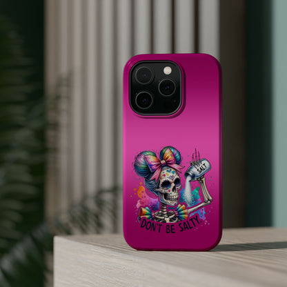 Don't Be Salty Magnetic Tough Cases - iPhone