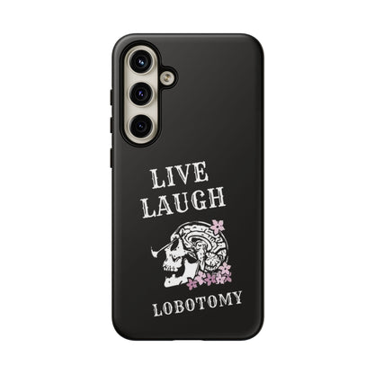 Live Laugh Lobotomy Tough Case - Android