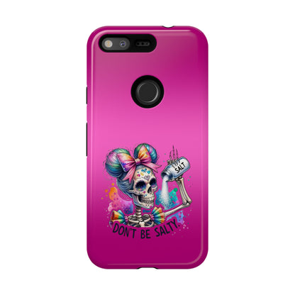 Don't Be Salty Tough Cases - Android