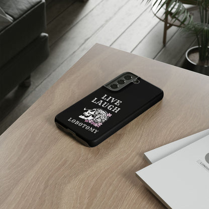 Live Laugh Lobotomy Tough Case - Android