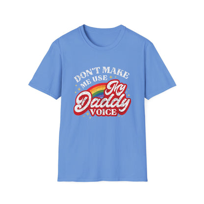 Don’t Make Me Use My Daddy Voice – Pride Edition