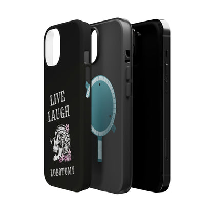 Live Laugh Lobotomy Magnetic Tough Case - iPhone