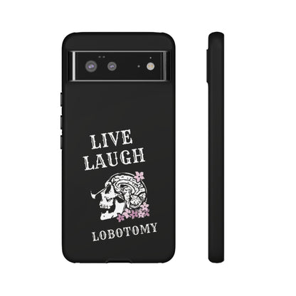 Live Laugh Lobotomy Tough Case - Android